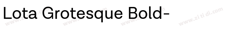 Lota Grotesque Bold字体转换 Lota Grotesque Bold字体转换